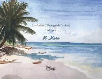 Prezzo Scontato ArteAnime (I paesaggi dell‘anima). 1ª edizione. Il mare. Ediz. illustrata