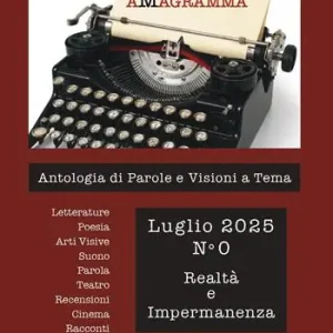 aMagramma. Antologia di parole e visioni a tema (2025). Vol. 0 Realtà e impermanenza Saldi