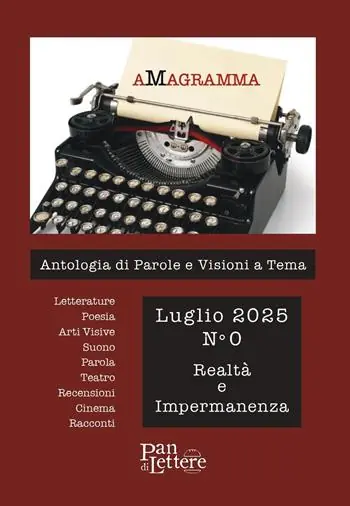 aMagramma. Antologia di parole e visioni a tema (2025). Vol. 0 Realtà e impermanenza Saldi