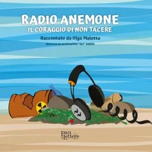 Compra Online Radio Anemone. Il coraggio di non tacere. Ediz. illustrata