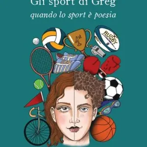 Gli sport di Greg. Quando lo sport è poesia. Ediz. illustrata Esclusivo