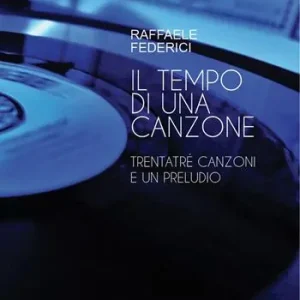Il tempo di una canzone. Trentatré canzoni e un preludio A Buon Prezzo