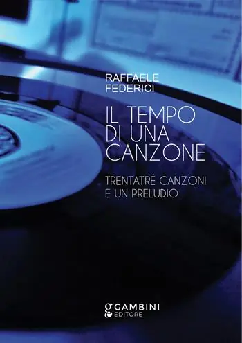 Il tempo di una canzone. Trentatré canzoni e un preludio A Buon Prezzo