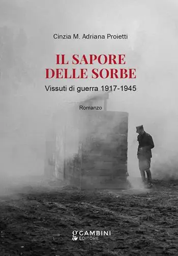 Ultimissimo Modello Il sapore delle sorbe. Vissuti di guerra 1917-1945