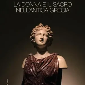 La donna e il sacro nell‘antica Grecia Reso Gratuito