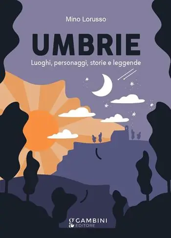 Popolare Umbrie. Luoghi, personaggi, storie e leggende. Ediz. illustrata