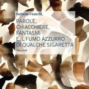 Parole, chiacchiere, fantasmi e il fumo azzurro di qualche sigaretta Vendita Finale