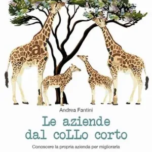 Le aziende dal collo corto. Conoscere la propria azienda per migliorarla Subito Disponibile