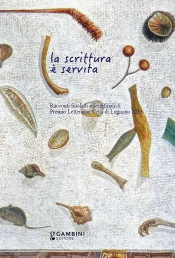 La scrittura è servita. Racconti finalisti e semifinalisti. Premio Letterario Città di Lugnano 2023 Ultima Occasione