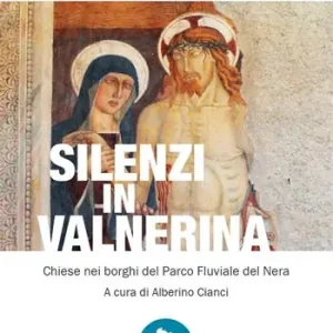 Silenzi in Valnerina. Chiese nei borghi del Parco Fluviale del Nera Compra Oggi Stesso
