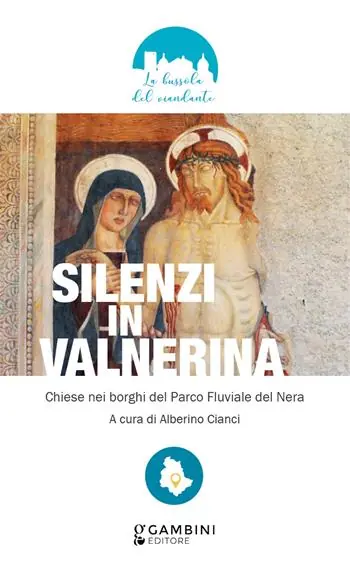 Silenzi in Valnerina. Chiese nei borghi del Parco Fluviale del Nera Compra Oggi Stesso
