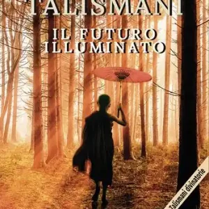 Talismani. Il futuro illuminato. Con Carte Popolare
