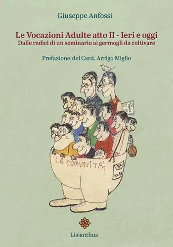 Le vocazioni adulte. Vol. 2 Ieri e oggi. Dalle radici di un seminario ai germogli da coltivare Subito Disponibile