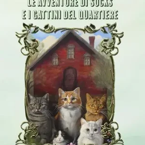 Non Perdere Le avventure di Socks e i gattini del quartiere