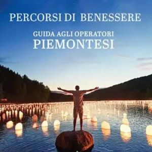 Offerta Del Giorno Percorsi di benessere. Guida agli operatori piemontesi