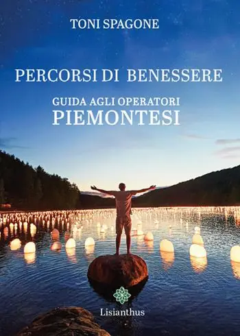 Offerta Del Giorno Percorsi di benessere. Guida agli operatori piemontesi