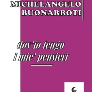 Dov‘io tengo i mie‘ pensieri Non Perdere