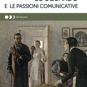 Miglior Prezzo Lo sguardo e le passioni comunicative