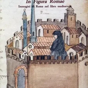 Offerta Del Giorno In figura Romae. Immagini di Roma nel libro medioevale. Ediz. illustrata