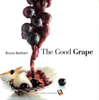 Nuovo Arrivo The good grape. Ediz. a colori