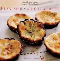 Flan, sformati e clafoutis. Ediz. a colori Prezzo Di Fabbrica