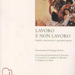 Lavoro e non lavoro. Analisi, controversie e questioni aperte Sconto