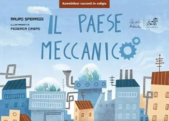 Il paese meccanico. Versione kamishibai. Ediz. illustrata Ultima Occasione