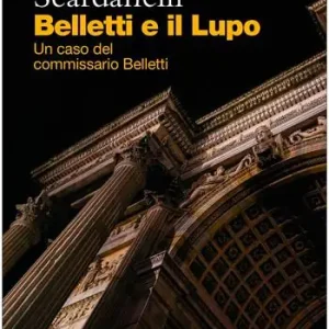 Belletti e il lupo. Un caso del commissario Belletti Esclusivo