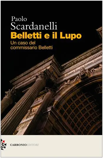 Belletti e il lupo. Un caso del commissario Belletti Esclusivo
