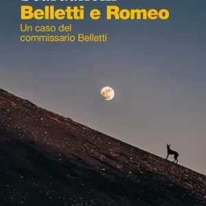 Belletti e Romeo. Un caso del commissario Belletti Acquista Ora