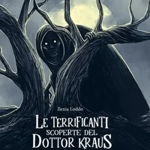 Le Cogas. Le terrificanti scoperte del dottor Kraus. Ediz. illustrata Ultime Pezzi