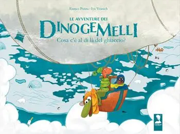 Le avventure dei Dinogemelli. Cosa c‘è al di là del ghiaccio? Acquista Ora
