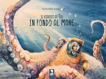Super Prezzo Il viaggio di Tea in fondo al mare. Ediz. a colori