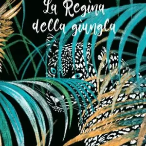 La regina della giungla. Ediz. illustrata Subito Disponibile