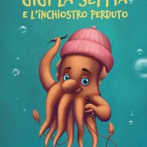 Nuova Collezione Gigi la seppia e l‘inchiostro perduto. Ediz. illustrata