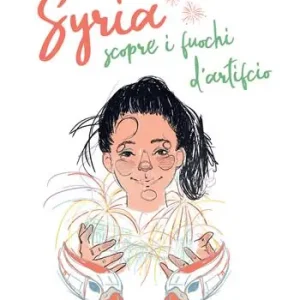 Saldi Syria scopre i fuochi d‘artificio. Ediz. illustrata