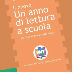 Ordina Subito Un anno di lettura a scuola. Percorsi di writing and reading workshop. Ediz. ampliata