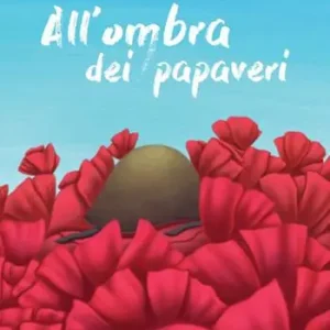 All‘ombra dei papaveri. Ediz. illustrata Quantità Limitata