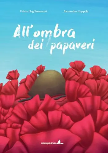 All‘ombra dei papaveri. Ediz. illustrata Quantità Limitata