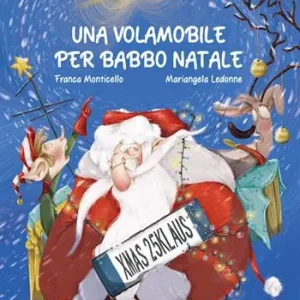 Una Volamobile per Babbo Natale. Ediz. illustrata Promo Stagionale