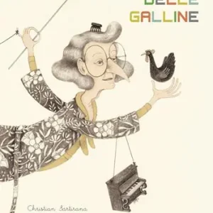 La signora delle galline. Ediz. illustrata Nuovo Arrivo