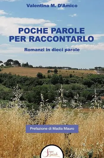 Più Venduto Poche parole per raccontarlo. Romanzi in dieci parole