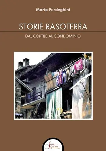 Offerta Storie rasoterra. Dal cortile al condominio