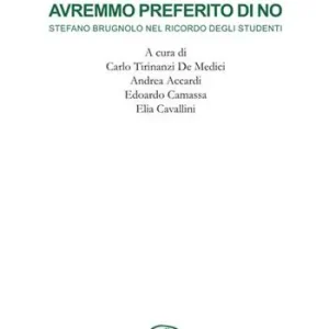 Avremmo preferito di no. Stefano Brugnolo nel ricordo degli studenti Vendita Finale