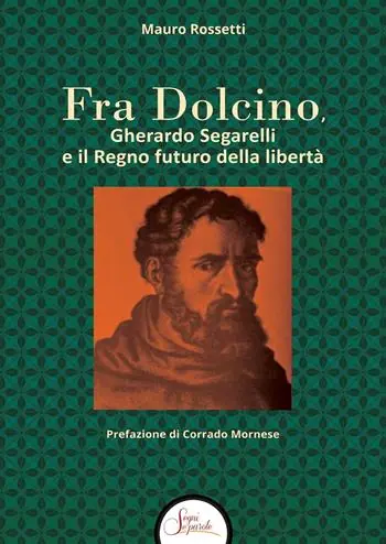 Fra Dolcino, Gherardo Segarelli e il Regno futuro della libertà Prezzo Di Fabbrica