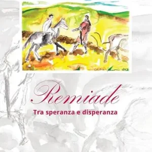 Remiade. Tra speranza e disperanza Occasione Imperdibile
