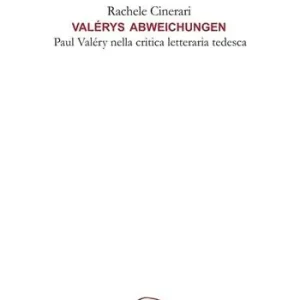 Promozione Valérys Abweichungen. Paul Valéry nella critica letteraria tedesca