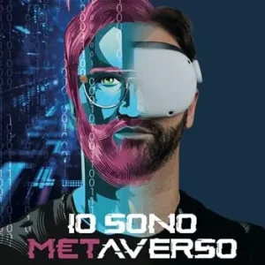 Io sono Metaverso. Come fare marketing nel Metaverso A Buon Prezzo