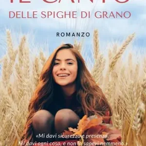 Il canto delle spighe di grano Must-Have