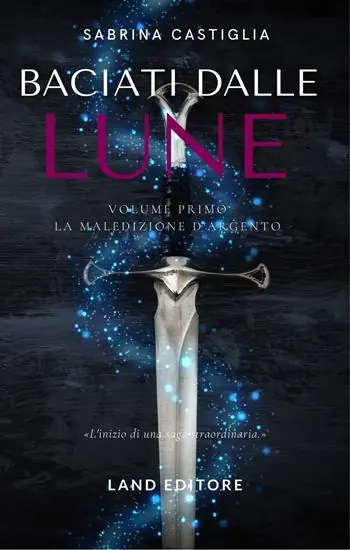 Baciati dalle lune. La stirpe d‘ambra e d‘argento. Vol. 1 A Buon Prezzo